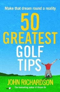 Abbildung von: 50 Greatest Golf Tips - Blackstaff Press Ltd