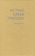 Cover: Acting Greek Tragedy - University of Exeter