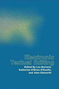 Enlarge image Cover: Electronic Textual Editing - Modern Language Association of America
