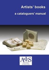Abbildung von: Artists' Books: A Cataloguers' Manual - ARLIS/UK & Ireland the Art Libraries Society