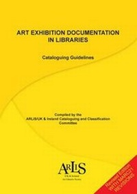 Abbildung von: Art Exhibition Documentation in Libraries - ARLIS/UK & Ireland the Art Libraries Society