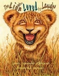 Cover: The Lion Who Loved to Laugh - Port Hole Publications