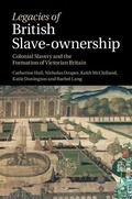 Cover: Legacies of British Slave-Ownership - Cambridge University Press