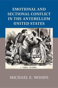 Abbildung von: Emotional and Sectional Conflict in the Antebellum United States - Cambridge University Press