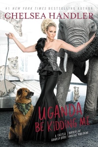 Enlarge image Cover: Uganda Be Kidding Me - Grand Central Publishing