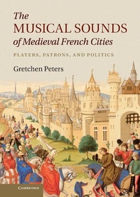 Enlarge image Cover: The Musical Sounds of Medieval French Cities - Cambridge University Press