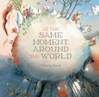 Enlarge image Cover: At the Same Moment, Around the World - Chronicle Books LLC