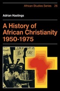 Cover: A History of African Christianity 1950-1975 - Cambridge University Press