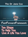 Cover: The Dr Jane Cox FastForwardFramework - Lulu.com