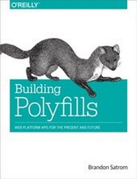 Enlarge image Cover: Building Polyfills - O'Reilly