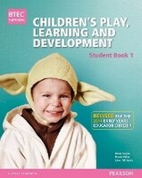 Enlarge image Cover: BTEC Level 3 National Children's Play, Learning & Development Student Book 1 (Early Years Educator) - Pearson Education Limited