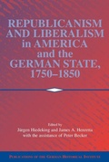 Cover: Republicanism and Liberalism in America and the German States, 1750-1850 - Cambridge University Press