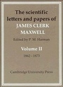 Cover: The Scientific Letters and Papers of James Clerk Maxwell: Volume 2, 1862-1873 - Cambridge University Press