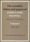 Cover: The Scientific Letters and Papers of James Clerk Maxwell: Volume 1, 1846-1862 - Cambridge University Press