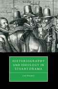 Cover: Historiography and Ideology in Stuart Drama - Cambridge University Press