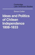 Cover: Ideas and Politics of Chilean Independence 1808-1833 - Cambridge University Press