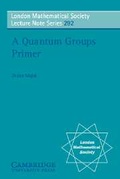 Cover: A Quantum Groups Primer - Cambridge University Press