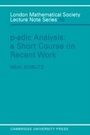 Cover: P-adic Analysis - Cambridge University Press