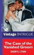 Cover: The Case Of The Vainshed Groom - Mills & Boon