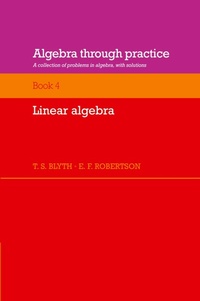 Abbildung von: Algebra Through Practice: Volume 4, Linear Algebra - Cambridge University Press