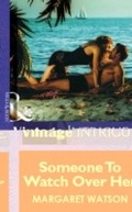 Cover: Someone To Watch Over Her - Mills & Boon