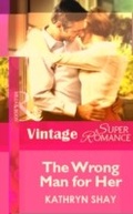 Cover: The Wrong Man For Her - Mills & Boon
