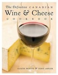 Cover: The Definitive Canadian Wine and Cheese Cookbook - Whitecap Books