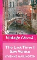 Cover: The Last Time I Saw Venice - Mills & Boon