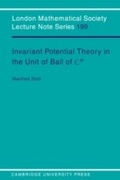 Cover: Invariant Potential Theory in the Unit Ball of Cn - Cambridge University Press