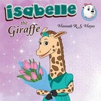 Abbildung von: Isabelle the Giraffe - Word Alive Press