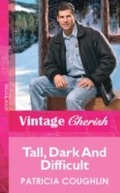Cover: Tall, Dark And Difficult - Mills & Boon