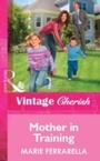 Cover: Mother In Training - Mills & Boon