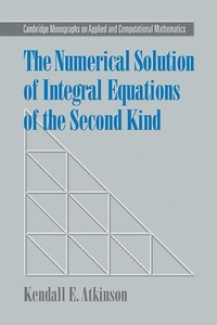 Enlarge image Cover: The Numerical Solution of Integral Equations of the Second Kind - Cambridge University Press