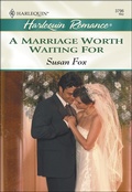 Cover: A Marriage Worth Waiting For - Harlequin Romance Classic