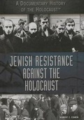 Cover: Jewish Resistance Against the Holocaust - Rosen Young Adult