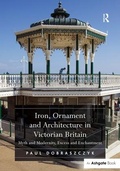 Cover: Iron, Ornament and Architecture in Victorian Britain - Routledge