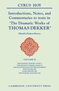 Enlarge image Cover: Introductions, Notes and Commentaries to Texts in 'The Dramatic Works of Thomas Dekker - Cambridge University Press