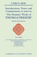 Cover: Introductions, Notes and Commentaries to Texts in ' The Dramatic Works of Thomas Dekker ' - Cambridge University Press