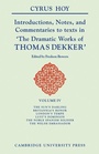 Cover: Introductions, Notes and Commentaries to texts in 'The Dramatic Works of Thomas Dekker' - Cambridge University Press