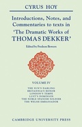 Cover: Introductions, Notes and Commentaries to texts in 'The Dramatic Works of Thomas Dekker' - Cambridge University Press