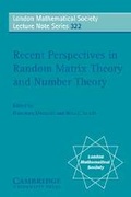 Cover: Recent Perspectives in Random Matrix Theory and Number Theory - Cambridge University Press