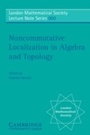 Cover: Noncommutative Localization in Algebra and Topology - Cambridge University Press