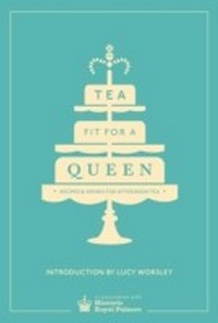 Abbildung von: Tea Fit for a Queen - Ebury Digital