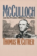 Cover: Ben Mcculloch and the Frontier Military Tradition - The University of North Carolina Press