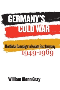 Enlarge image Cover: Germany's Cold War - The University of North Carolina Press
