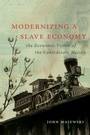 Cover: Modernizing a Slave Economy - The University of North Carolina Press