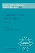 Cover: Algebraic Cycles and Motives: Volume 1 - Cambridge University Press