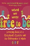 Cover: When We Were Free to Be - The University of North Carolina Press