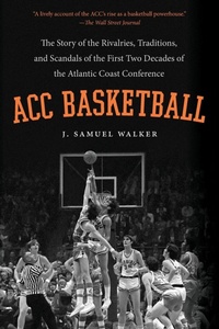 Abbildung von: ACC Basketball - The University of North Carolina Press