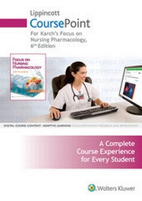 Abbildung von: Lippincott CoursePoint for Karch's Focus on Nursing Pharmacology - Lippincott Williams and Wilkins